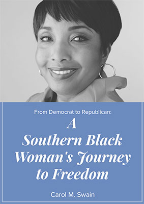 A Southern Black Woman's Journey to Freedom by Carol M. Swain